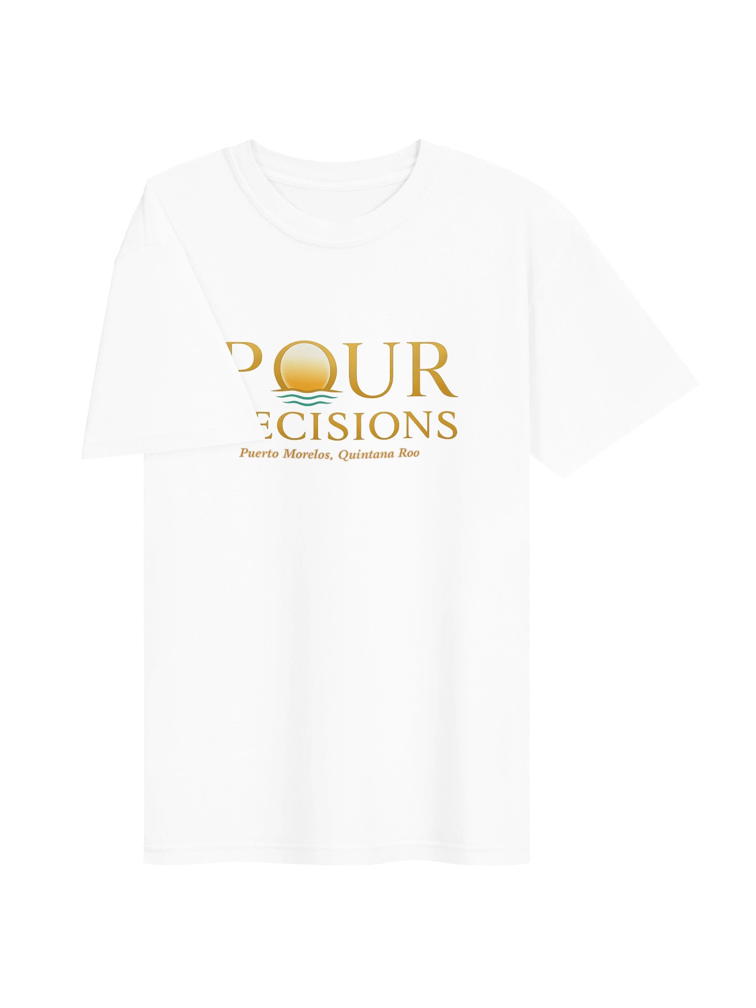Pour Decisions Puerto Morelos, Quintana Roo Tee product image (67)