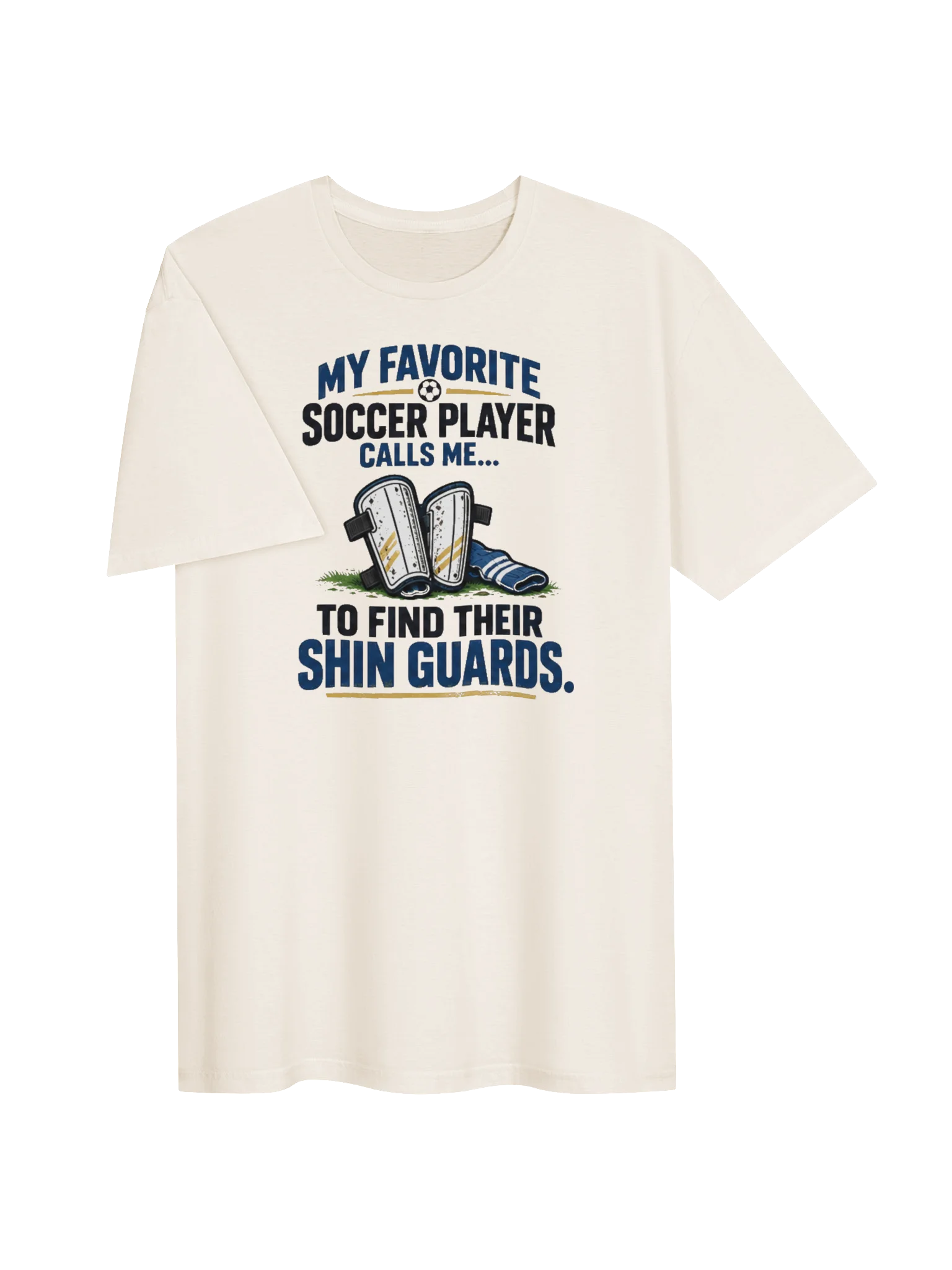 My Favorite Soccer Player Calls Me Shinguard Finder Tee product image (3)