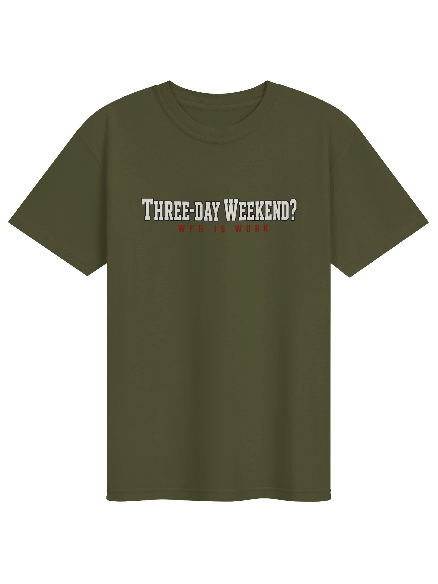 Three-Day Weekend? WFH Is Work Tee - California State Worker product image (57)