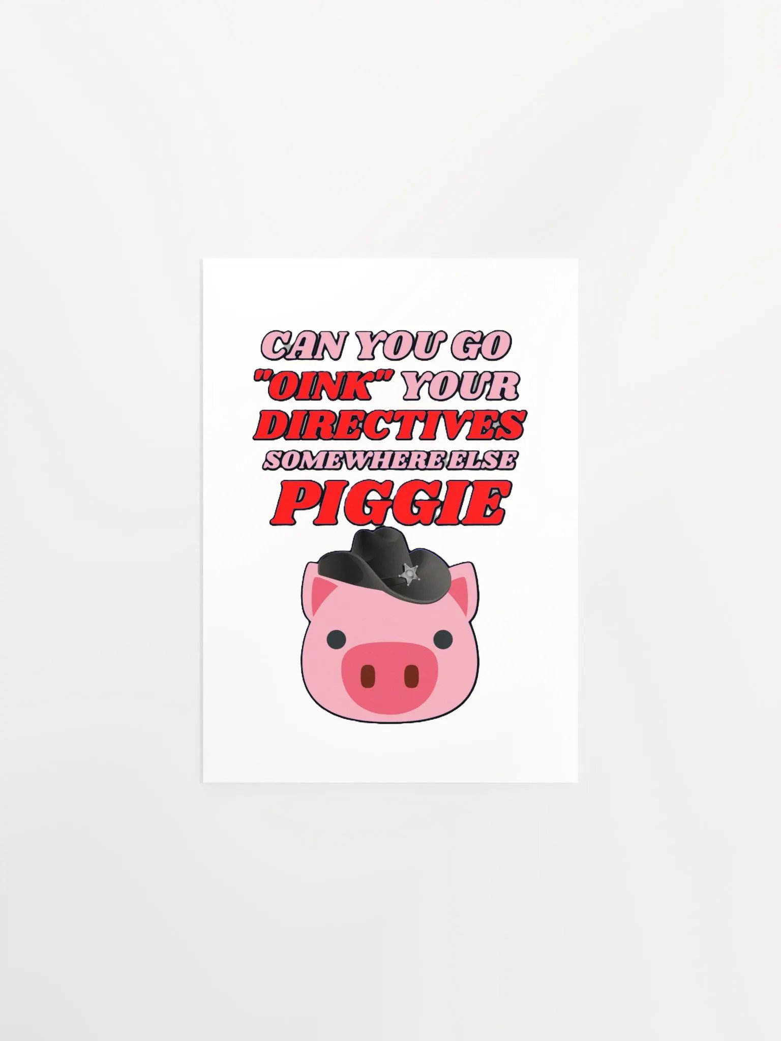 CAN YOU GO OINK SOMEWHERE ELSE PIGGIE? product image (3)