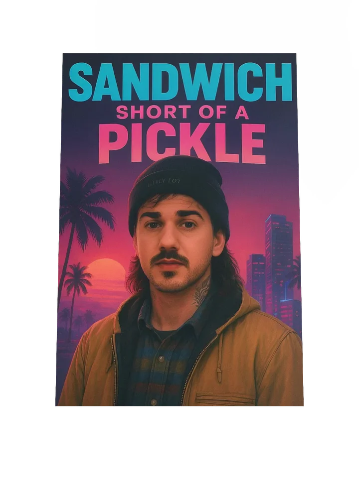 Sandwich Short of a Pickle - Fan Art Poster product image (1)