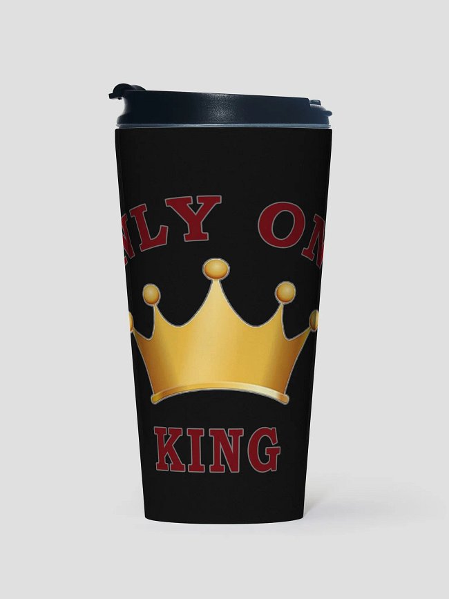 "Only One King"