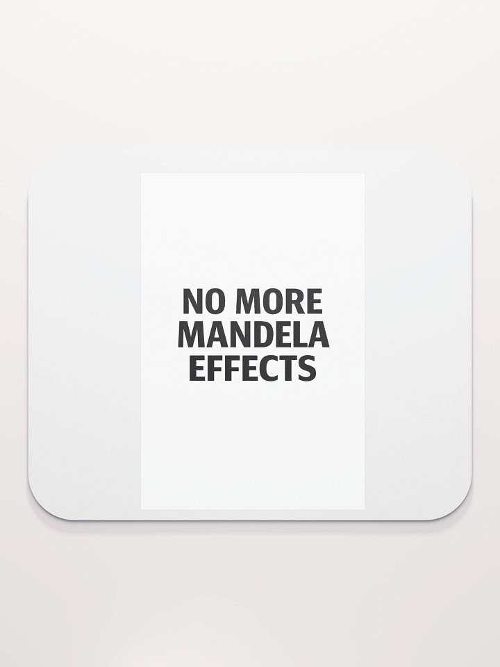 No Mandela Effects I Computer Pad product image (2)