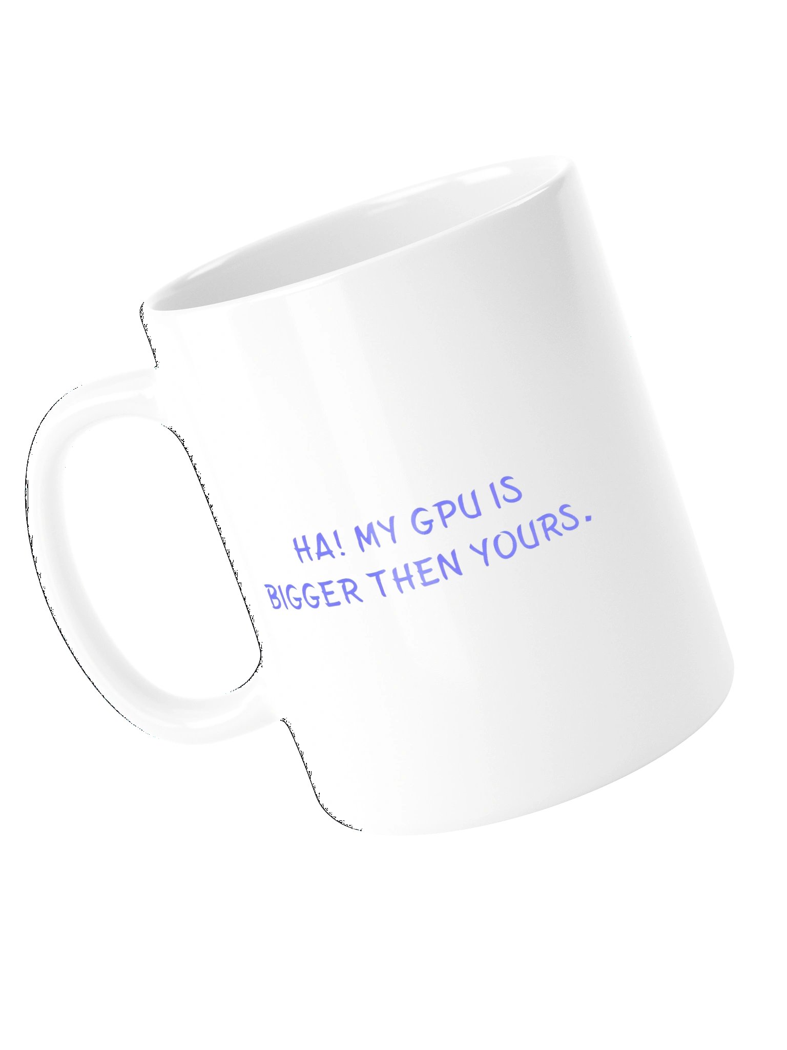 Ha My GPU Is Bigger Then Yours Meme Coffee Mug product image (5)