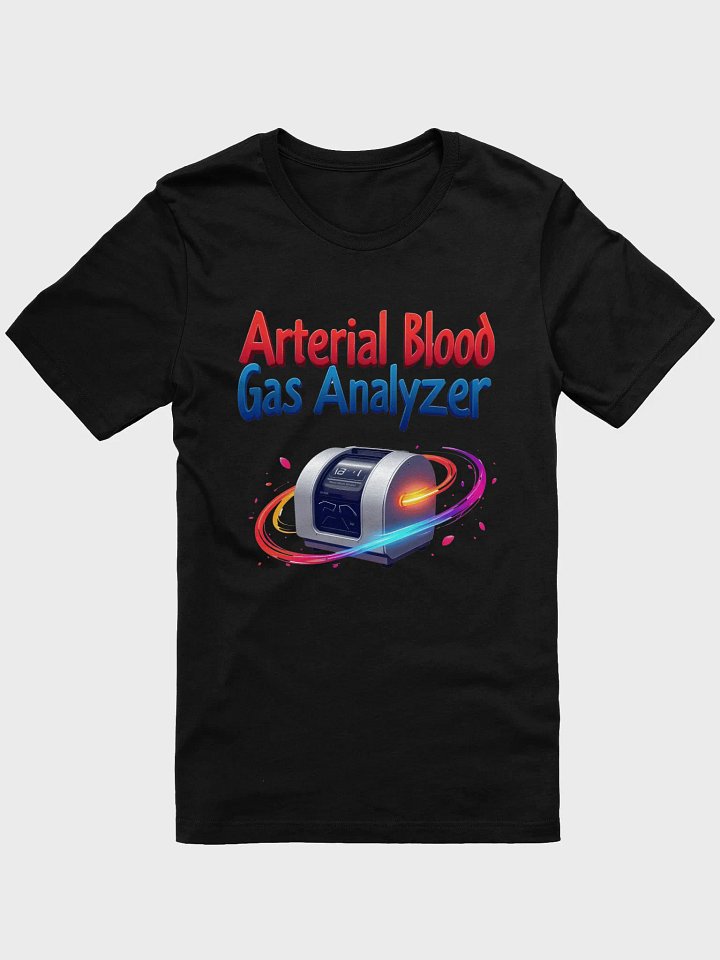 Dynamic Arterial Blood Gas Analyzer T-Shirt product image (3)