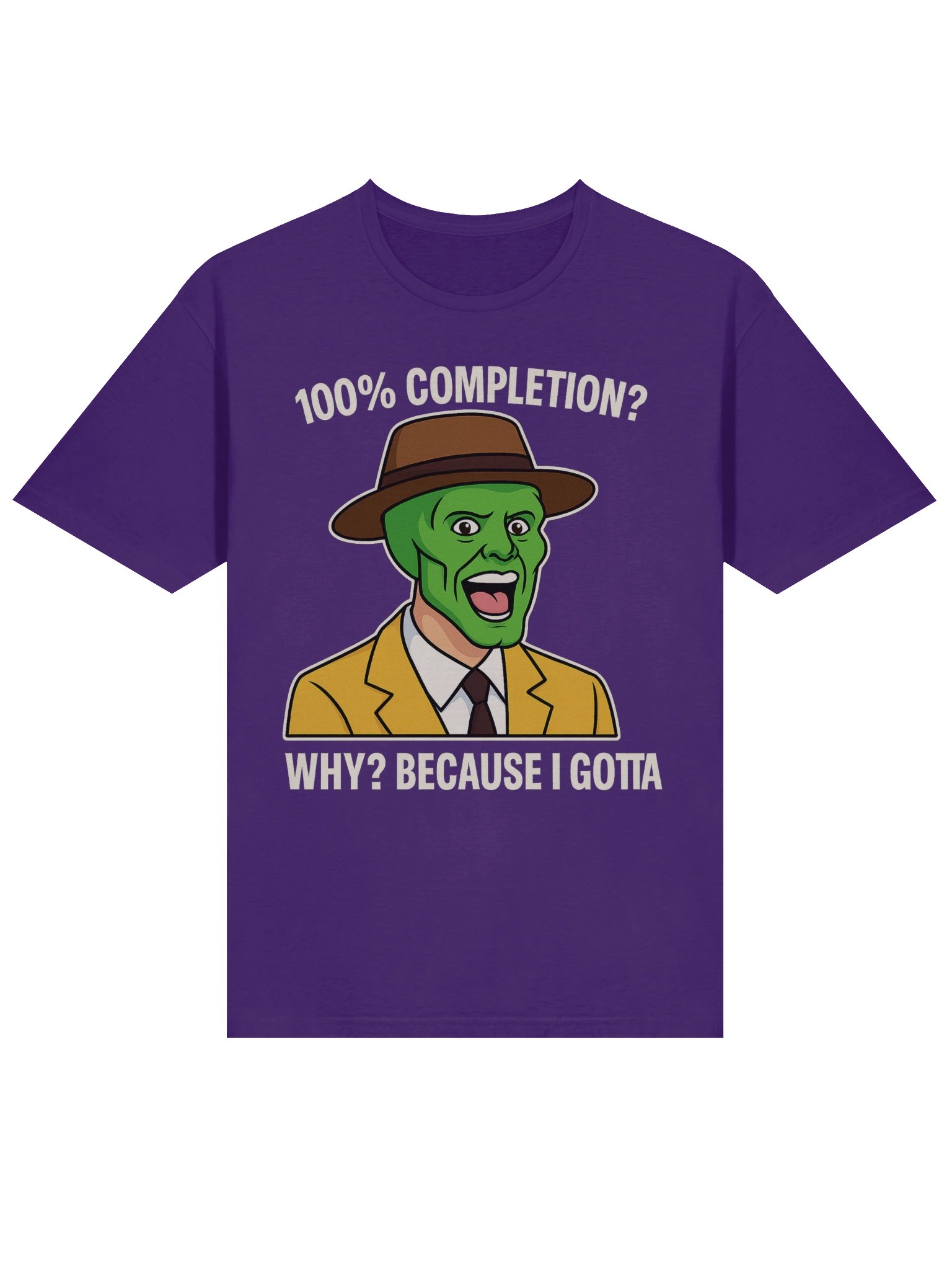 100% Completion? Because I Gotta – Funny Gamer Achievement Meme T-Shirt product image (36)