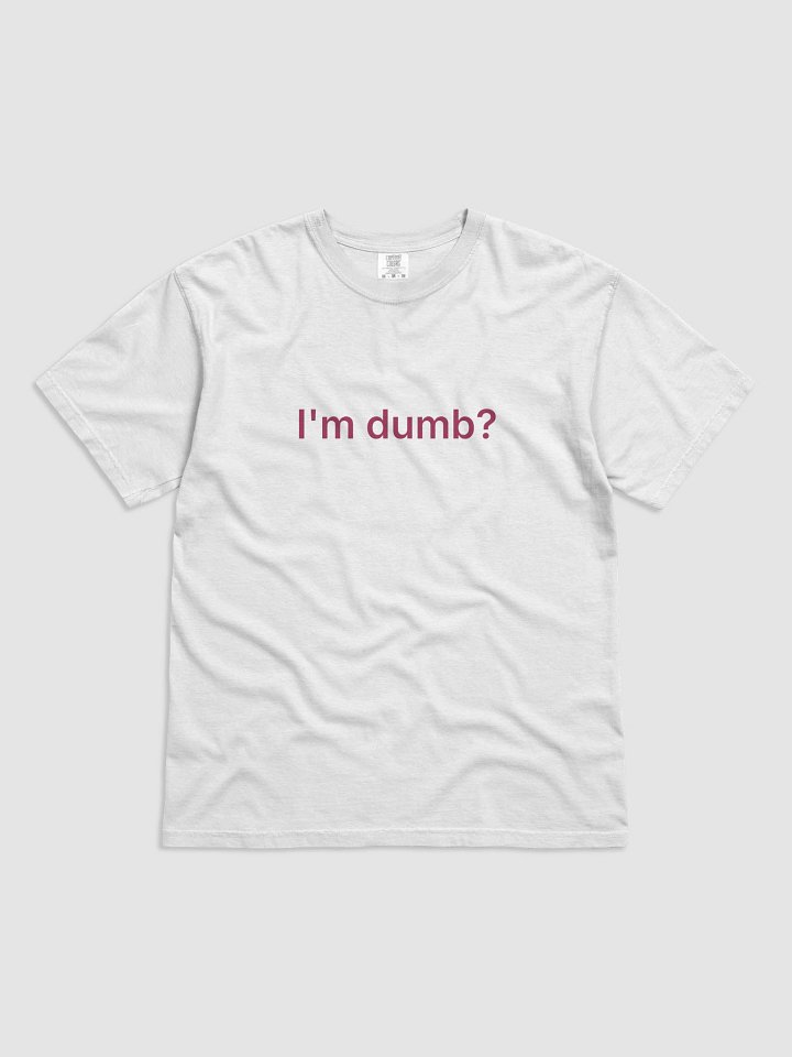 I'm dumb? product image (1)