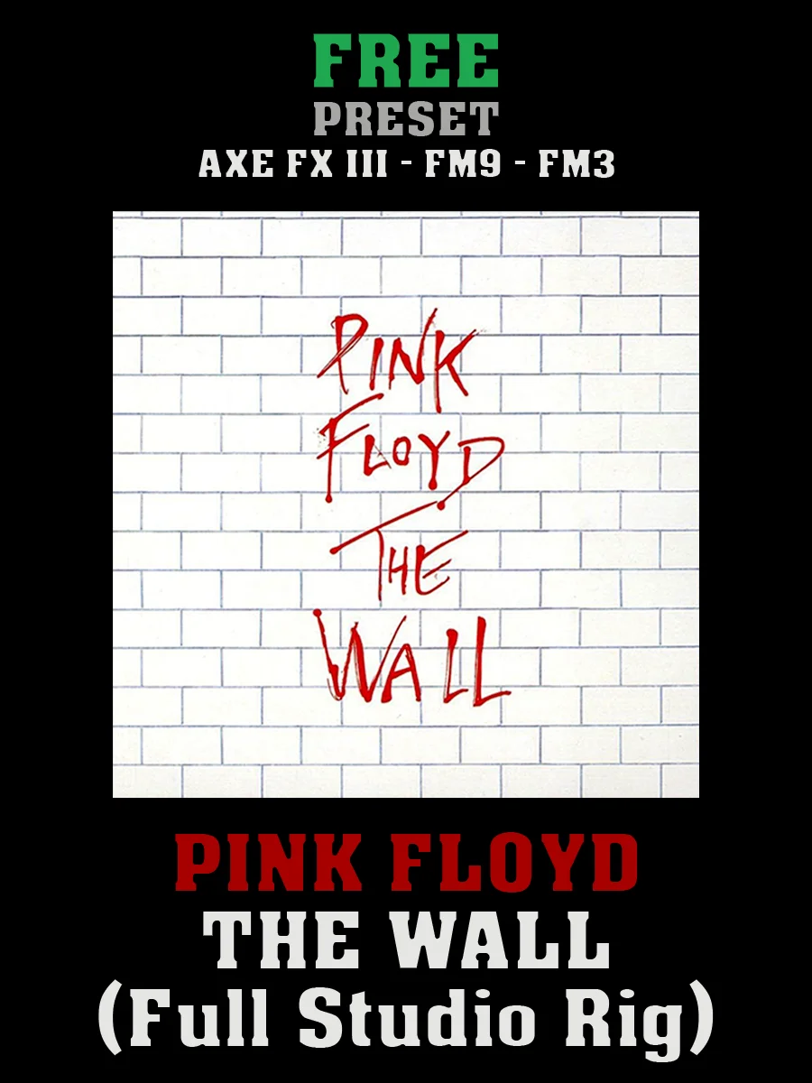 Pink Floyd - The Wall (Full studio rig) | Free Preset | Axe FX III - FM9 - FM3 product image (1)