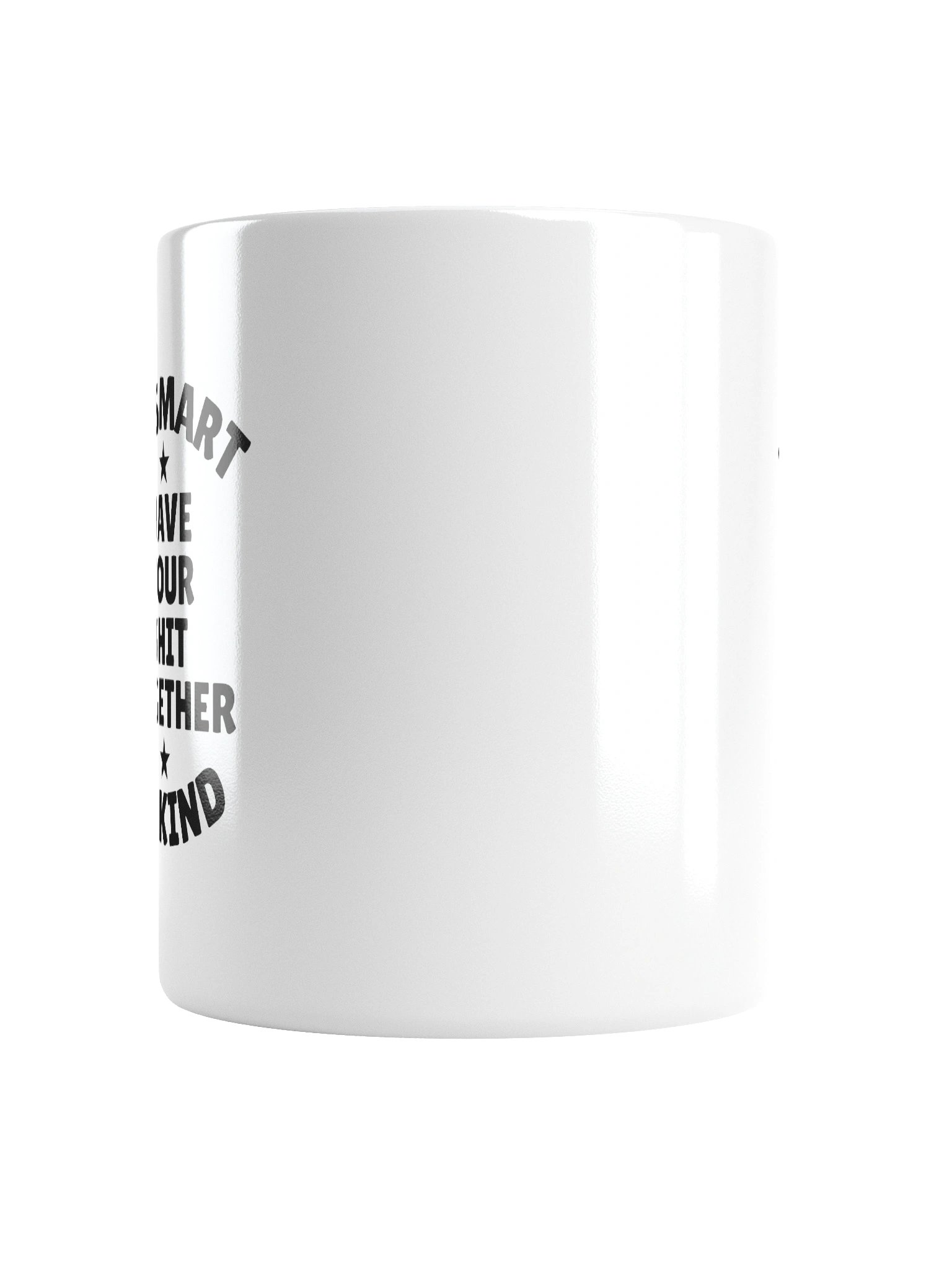 Be Smart Be Kind Have Your Shit Together product image (16)