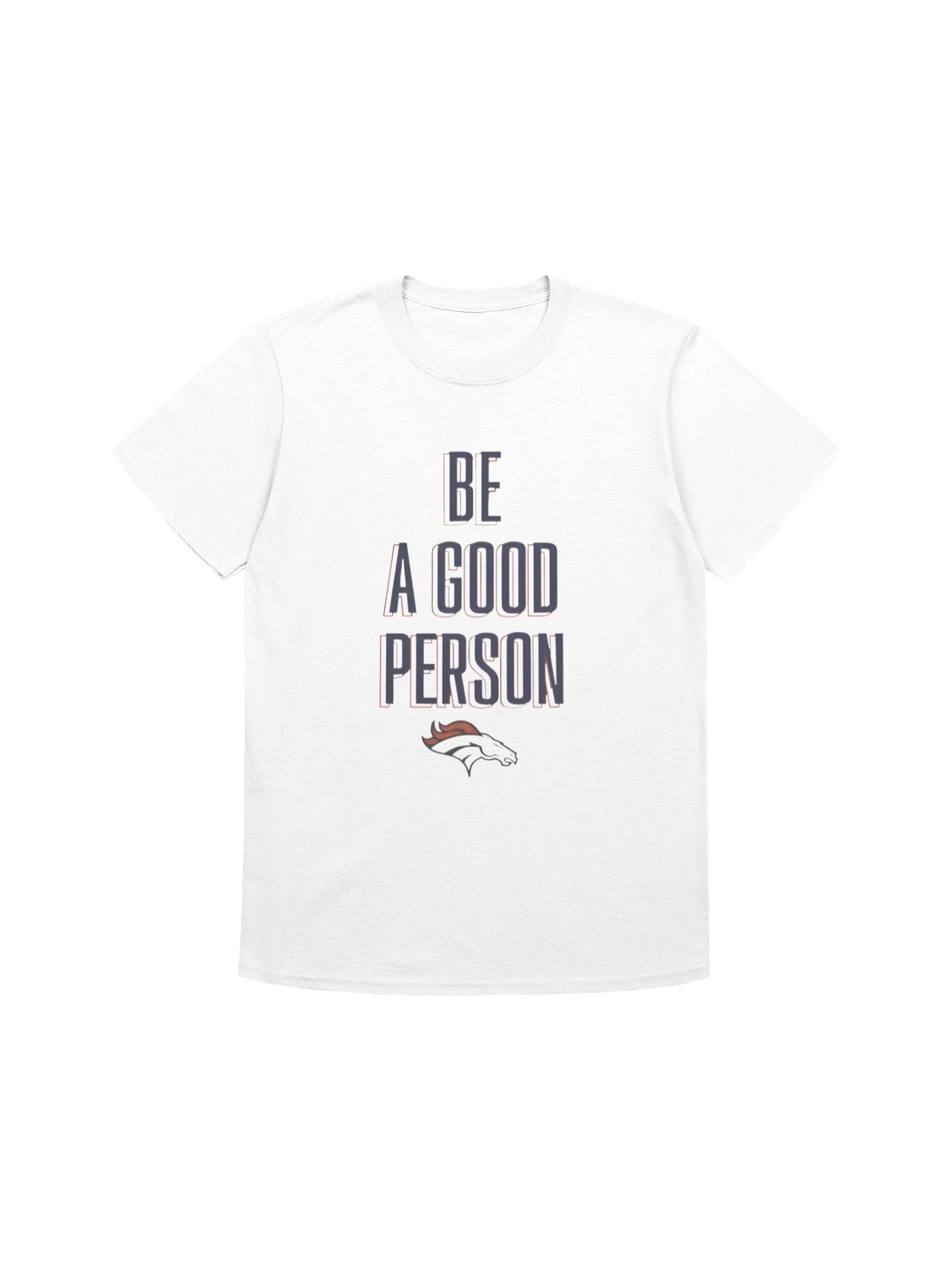 Broncos Be A Good Person NFL Shirt product image (1)
