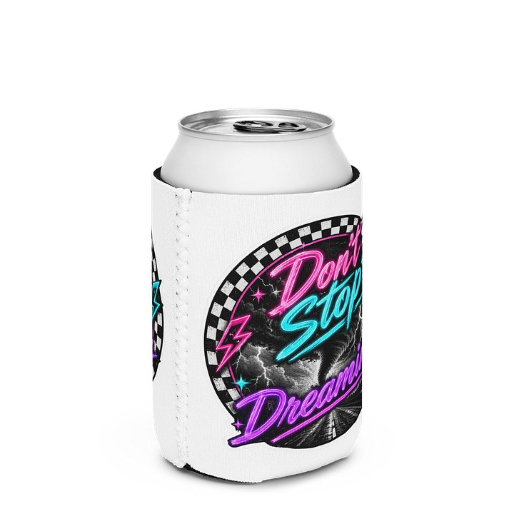 Don't Stop Dreaming Koozie product image (3)