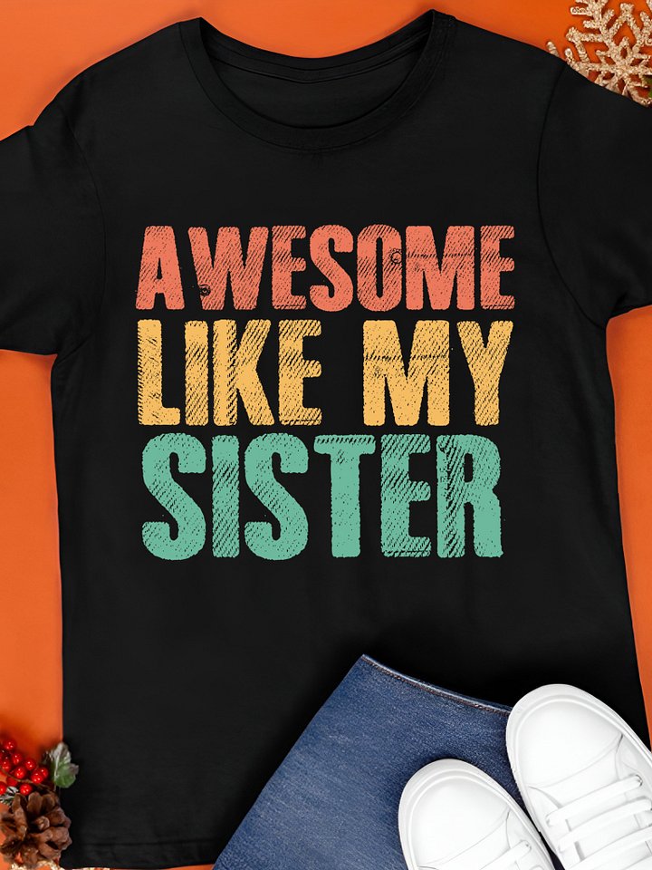 Awesome Like My Sister Shirt product image (1)