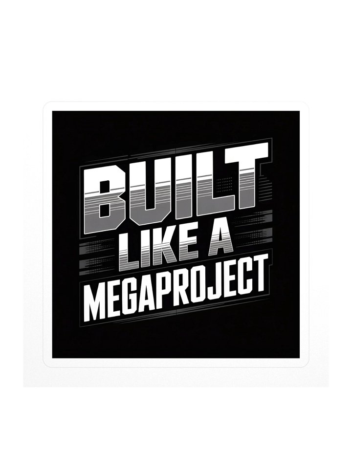 Built Like a MegaProject Sticker — MP.STKR-01 product image (1)