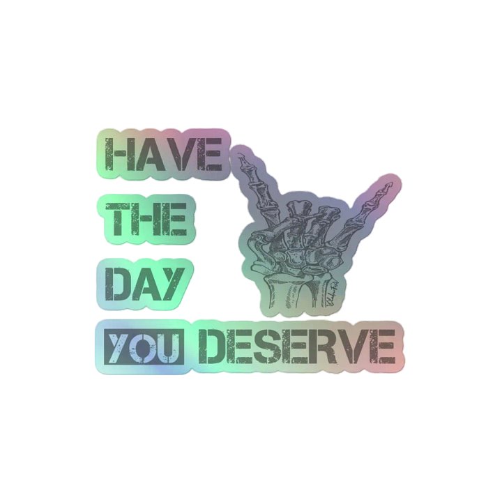 Day You Deserve Holographic Sticker product image (2)