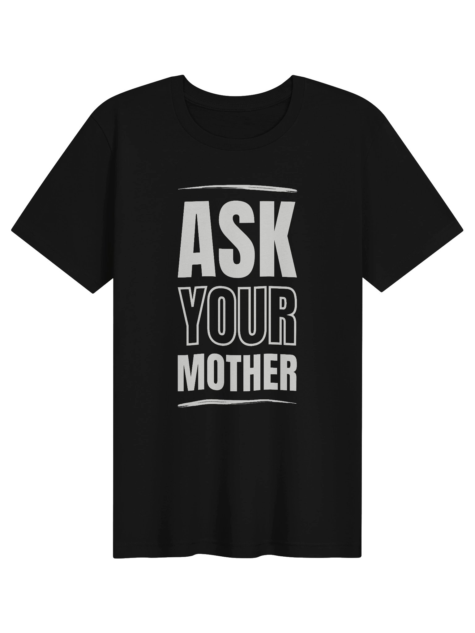 Ask Your Mother T-Shirt product image (1)