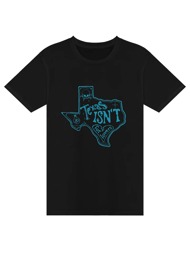 Texas Isn't For Lovers Tee (full length) product image (2)