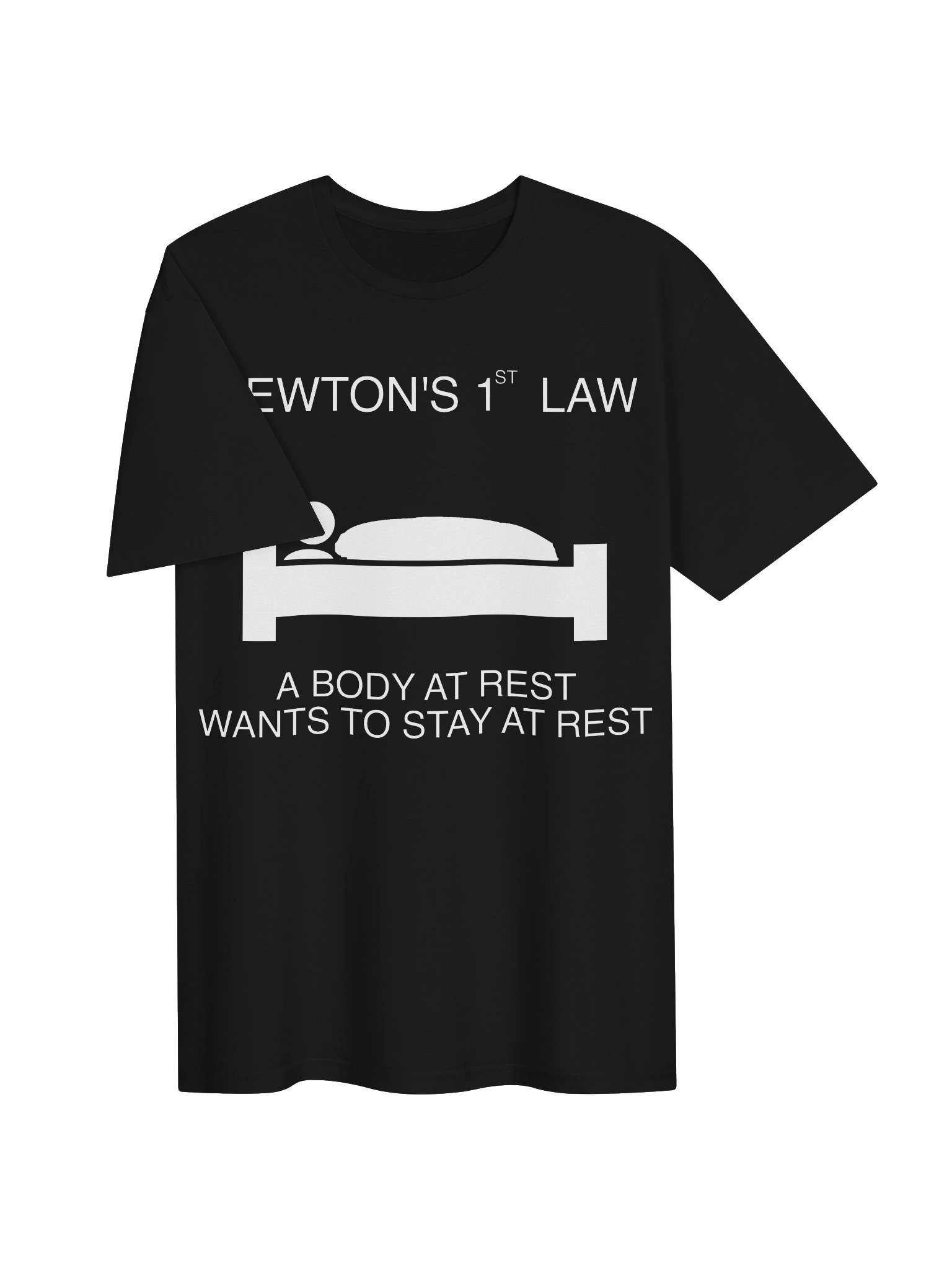Newton’s First Law – A Body at Rest Wants to Stay at Rest T-Shirt product image (3)