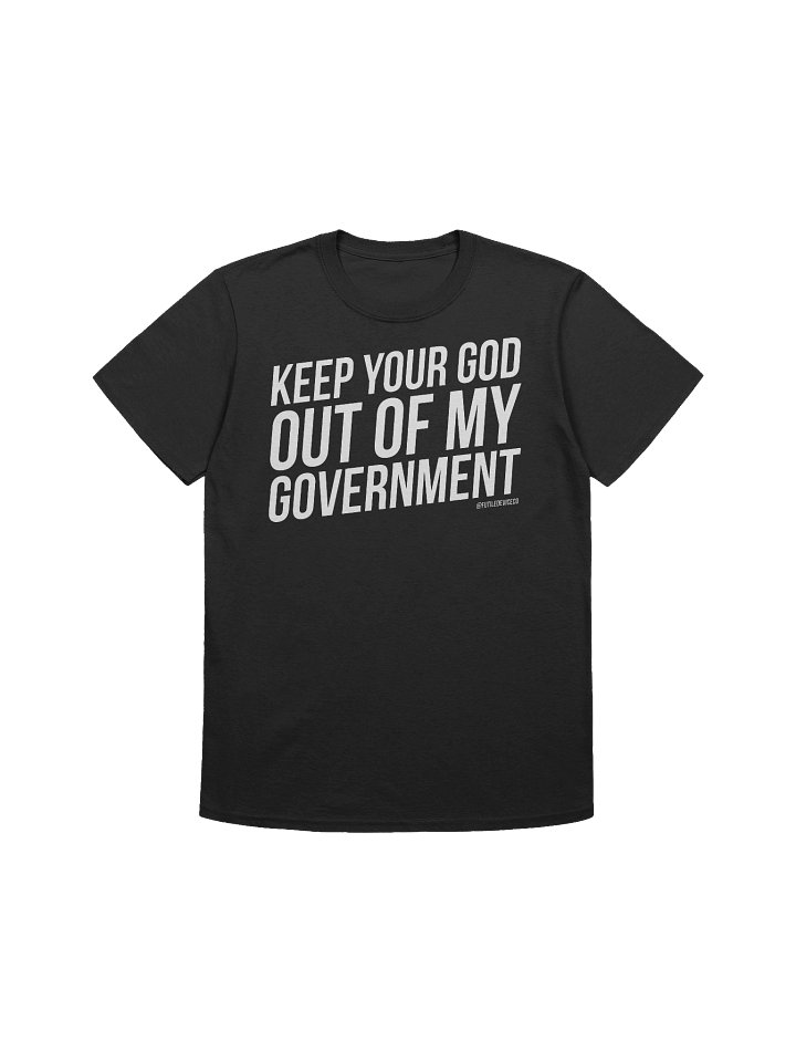 FUTILE DEVICE: KEEP YOUR GOD OUT OF MY GOVERNMENT (UNISEX) product image (1)