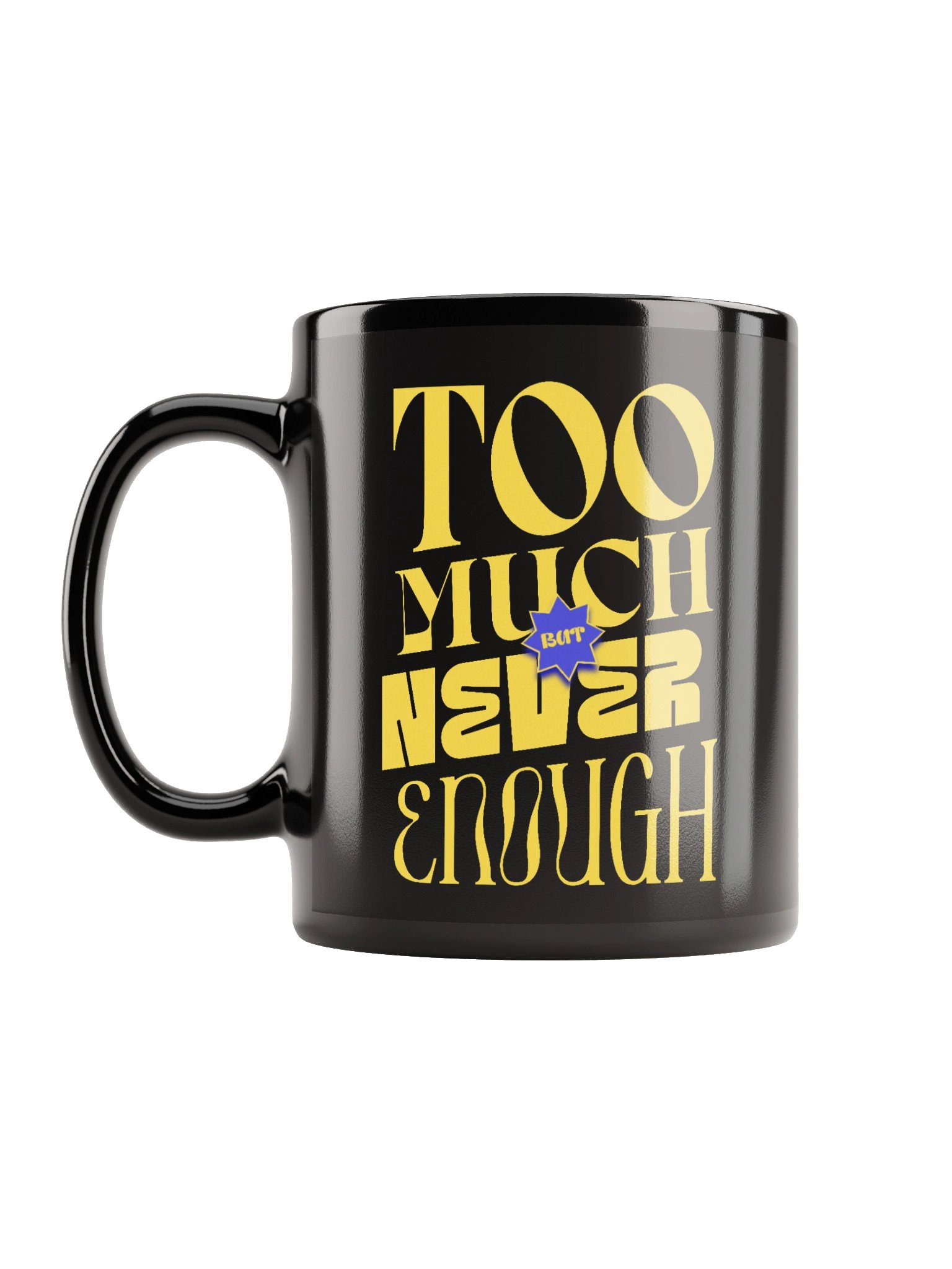 Shop the Allure of the Too Much But Never Enough Mug product image (11)
