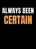 Always Been Certain – Identity Meditation
