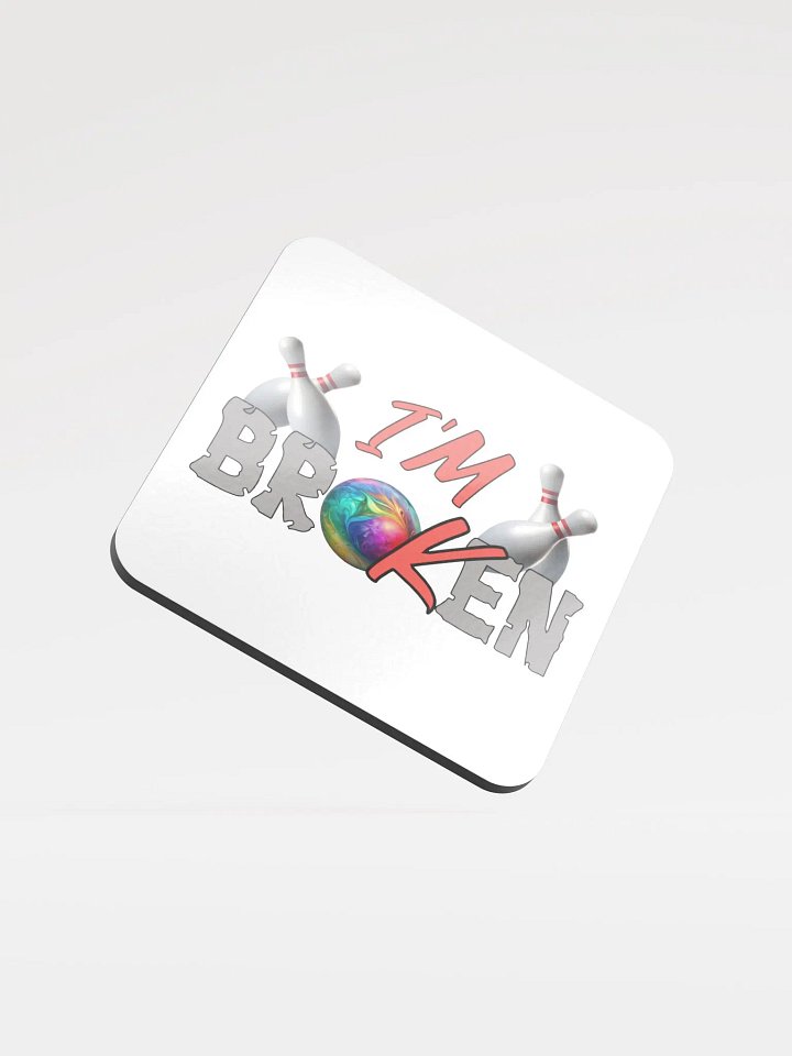 Im Broken Im Ok Bowling Shattered Strike Cork Coaster product image (2)