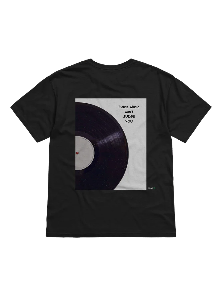 House Music Won't Judge you Tee product image (1)