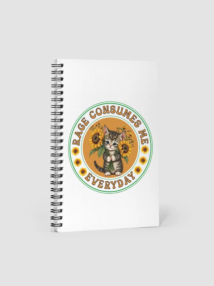 Rage Consumes Me Everyday Cat And Sunflowers Spiral Notebook product image (2)