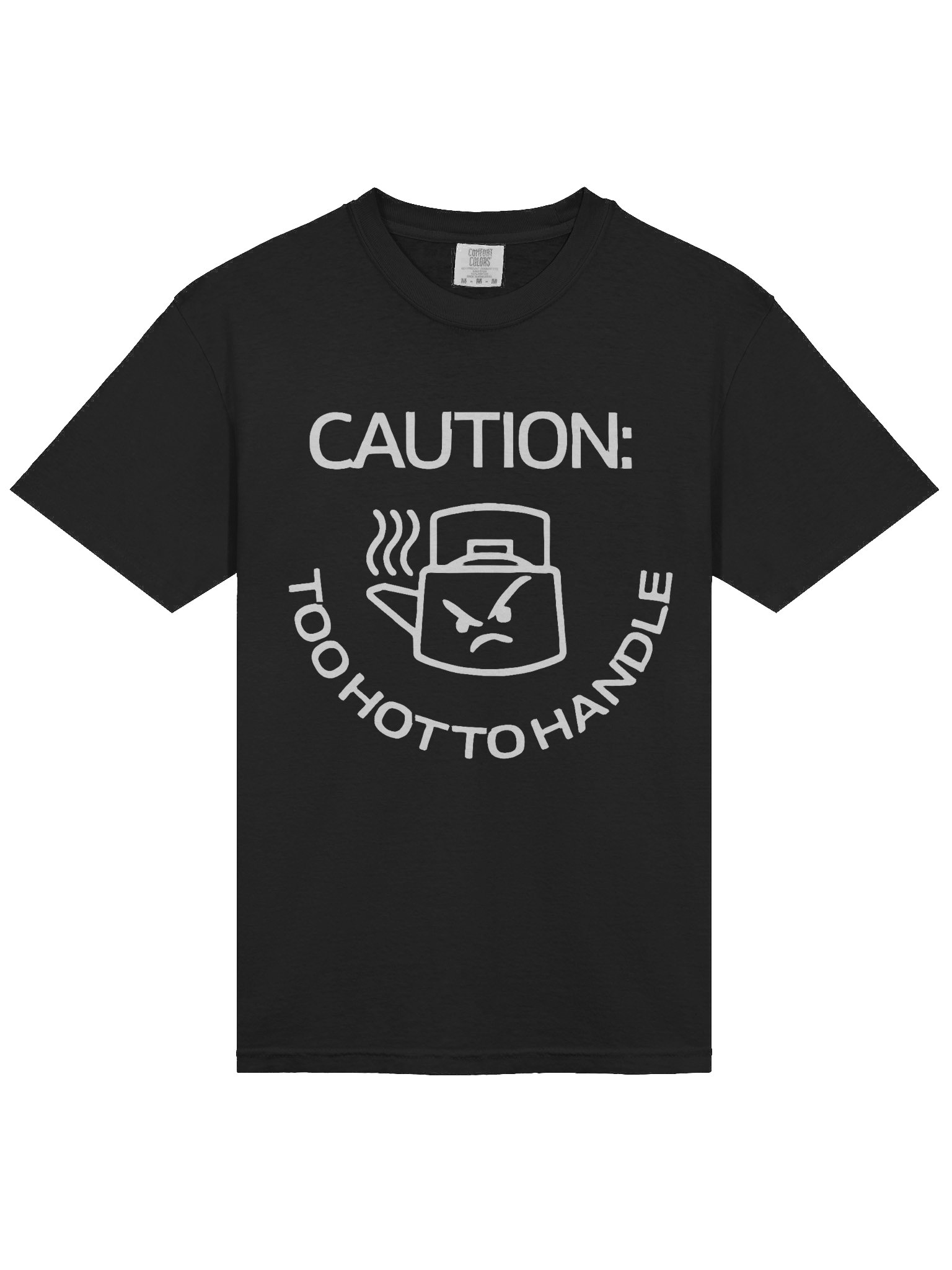 Caution: Too Hot to Handle Funny T-Shirt product image (27)