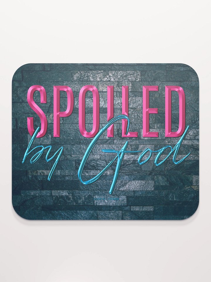Spoiled By God, Blk Mouse Pad BV product image (2)