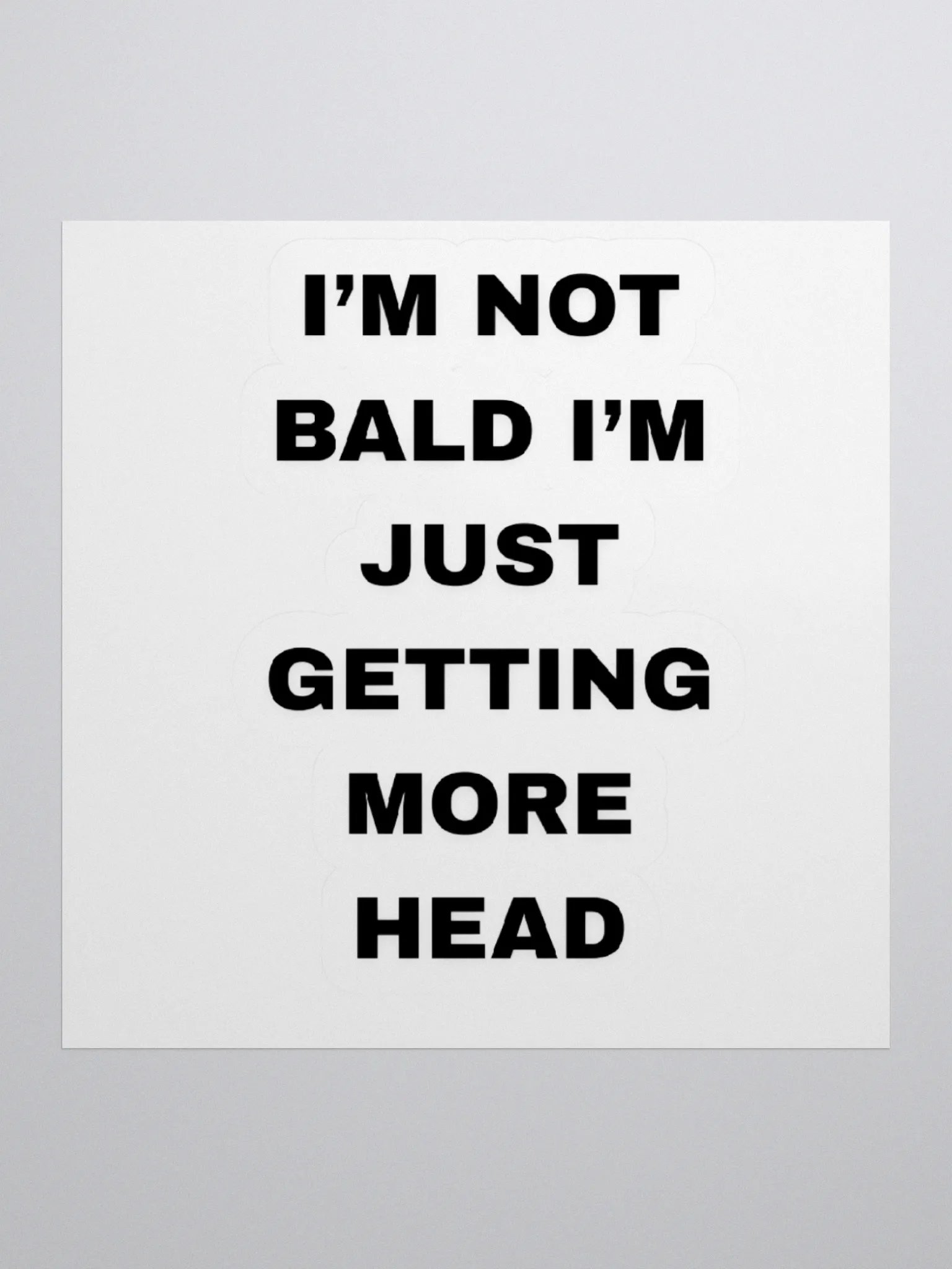 I'm Not Bald I'm Just Getting More Head Sticker product image (1)
