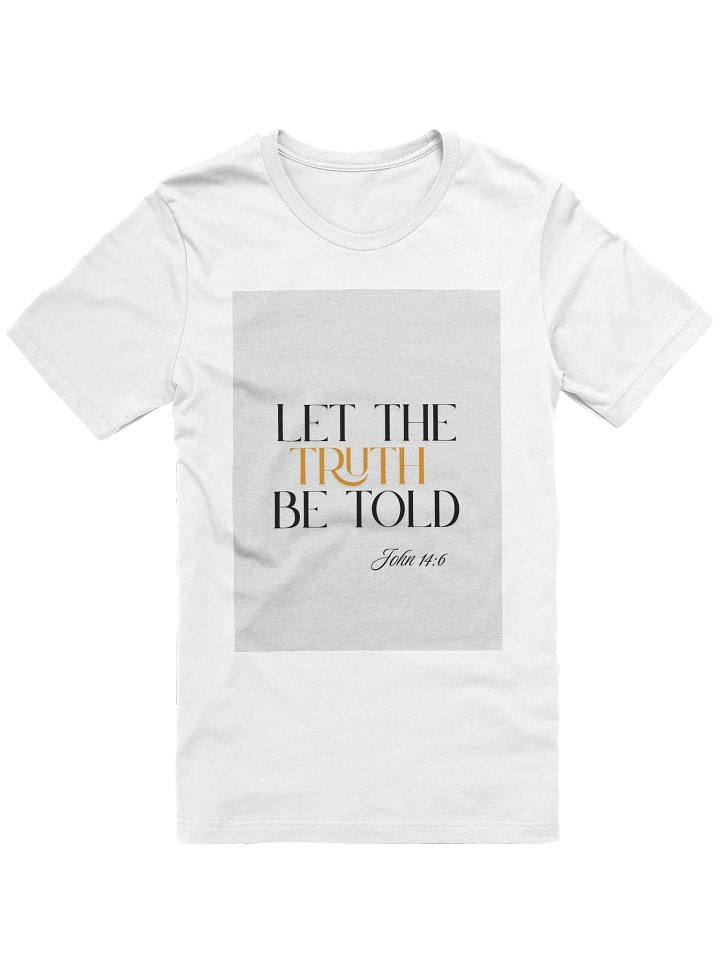 LET THE TRUTH BE TOLD TEE product image (1)