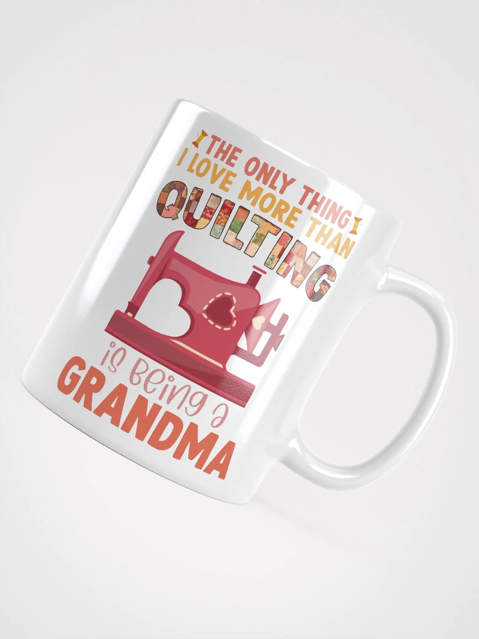 The Only Thing I Love More Than Quilting Is Being A Grandma | Quilters Gift - White Ceramic Mug product image (4)