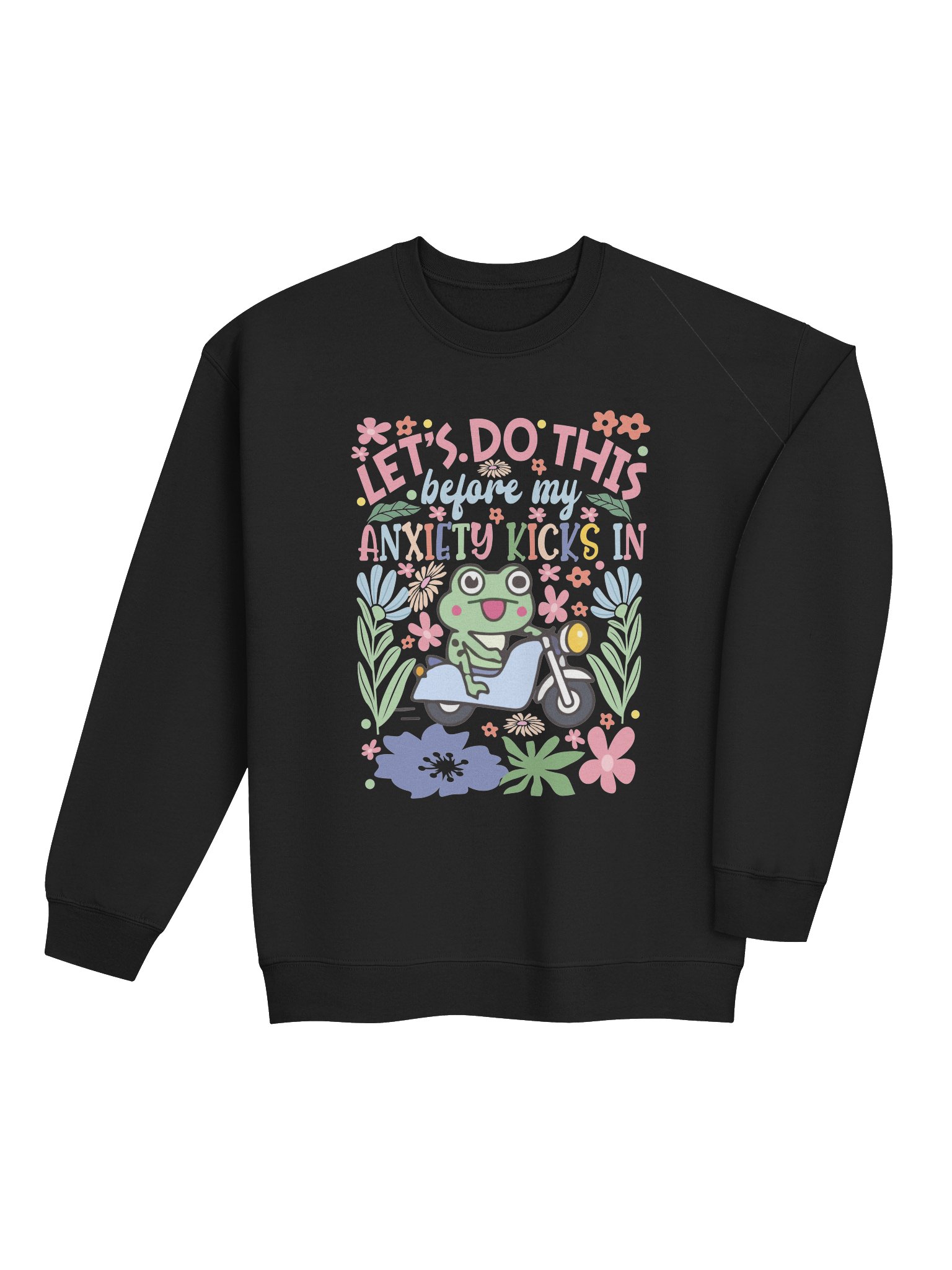 Let’s Do This Before My Anxiety Kicks In – Pushing Through Fear Mental Health Awareness Sweatshirt product image (4)