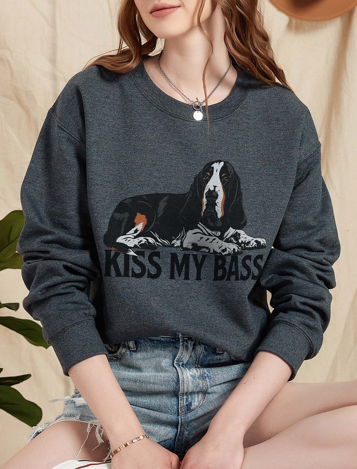 Kiss My Bass Sweatshirt | Funny Shirt for Basset Hound Owners product image (2)