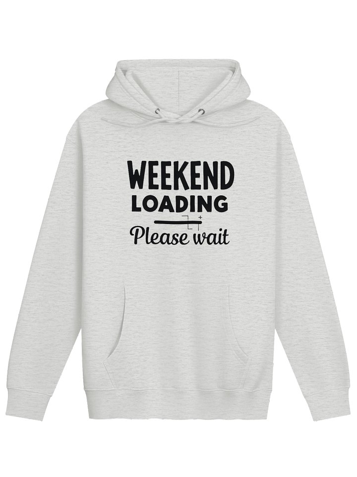 Weekend Loading Please Wait Pullover Hoodie - Funny Weekend Sweatshirt - Unisex Hooded Sweater product image (5)