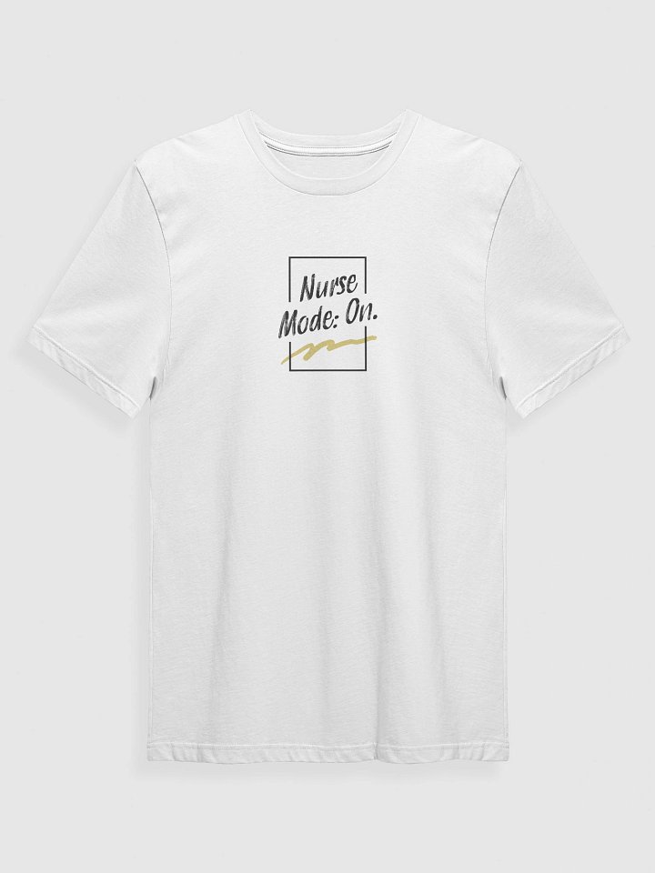 Nurse Mode On T-Shirt product image (1)