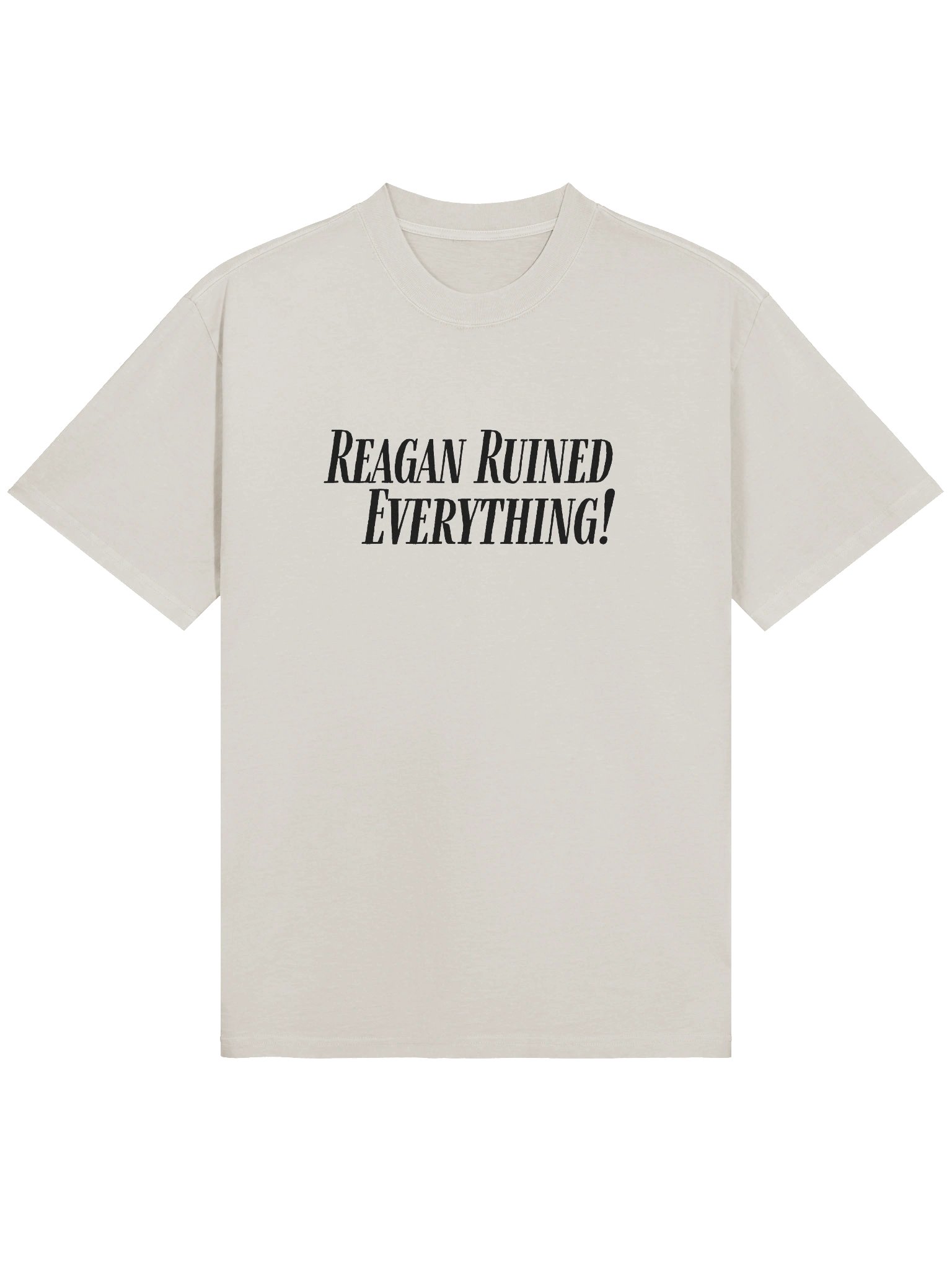 Reagan Ruined Everything! Oversized T product image (1)