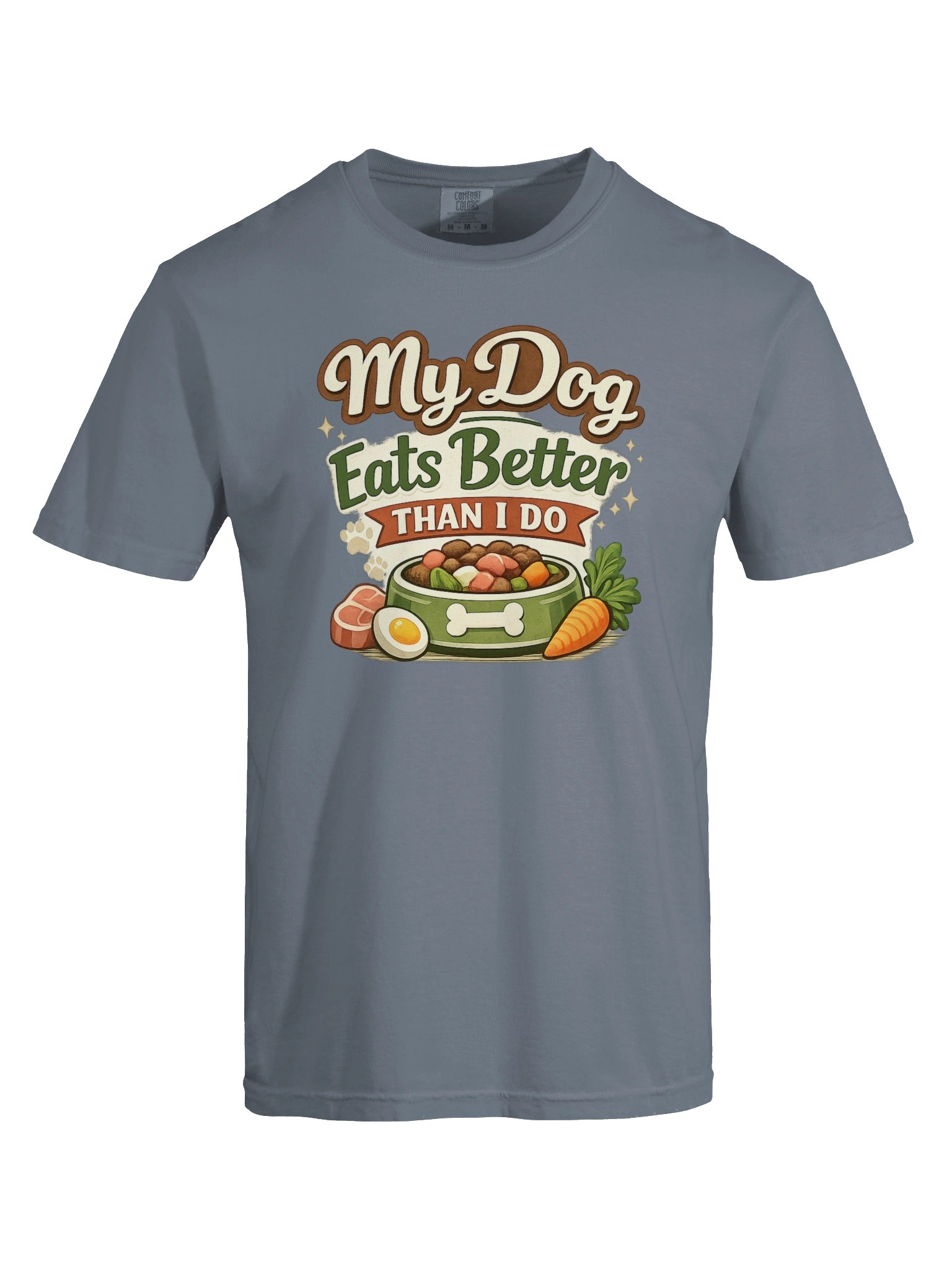 My Dog Eats Better Than I Do T-Shirt – Fresh Fed Dog Lover Tee product image (23)
