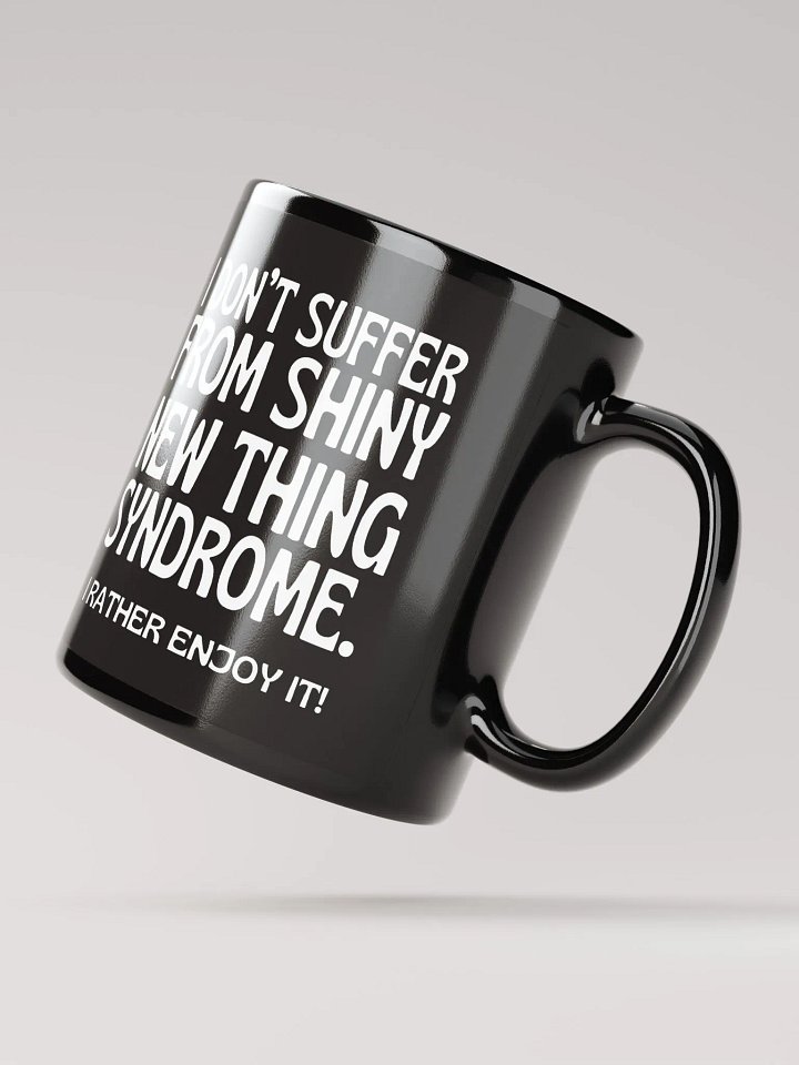 Shiny New Thing Syndrome Black Mug product image (2)
