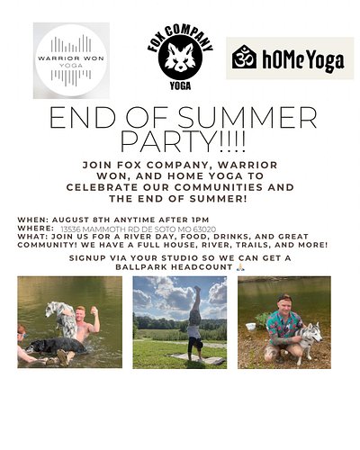 Join us for an end of summer party before the school year begins!!! Join Fox Co, Home Yoga, and Warrior Won for a fun river d...