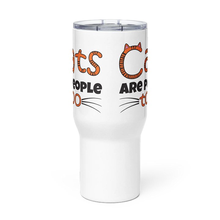Cats Are People Too Travel Mug | Tasse de voyage product image (2)