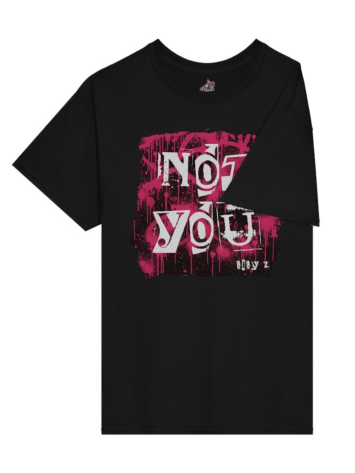 Not You T-Shirt - Front Print product image (2)