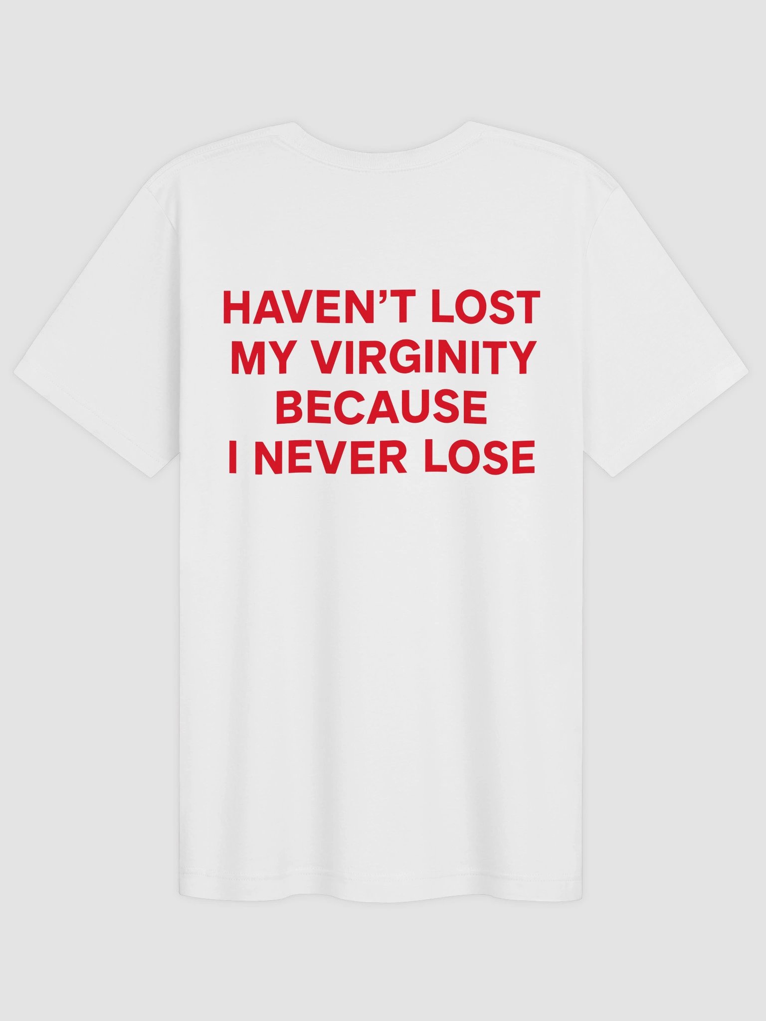 Haven’t Lost My Virginity Because I Never Lose product image (3)