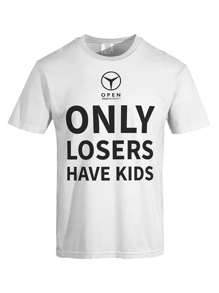 ONLY LOSERS HAVE KIDS - White Version product image (1)