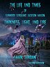 The Life and Times of Gunnery Sergeant Jackson Mason: Darkness Light and Fire (Second Edition)