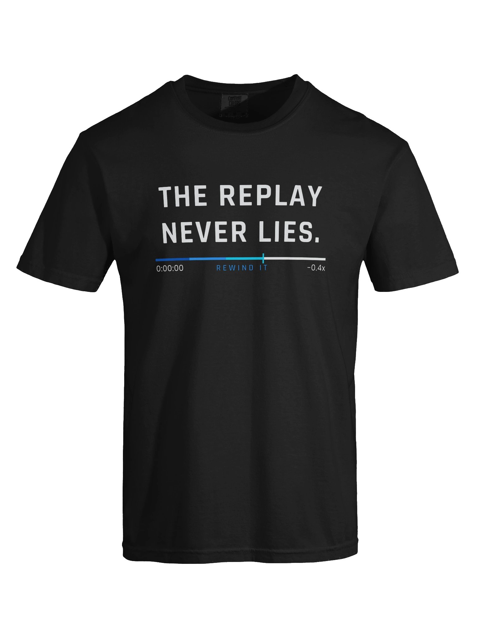 "THE REPLAY NEVER LIES." Tee product image (9)