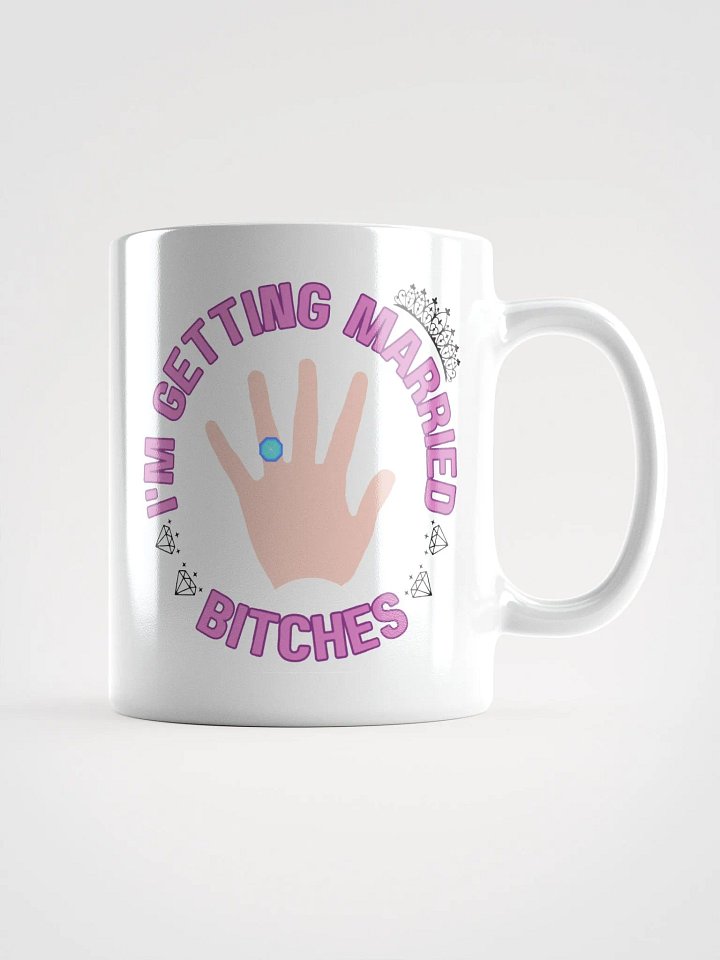 I'm Getting Married Bitches Mug product image (1)