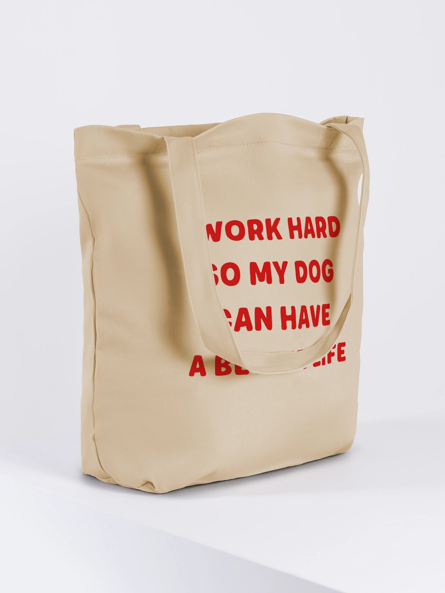 My Dog Can Have A Better Life Tote Bag product image (5)