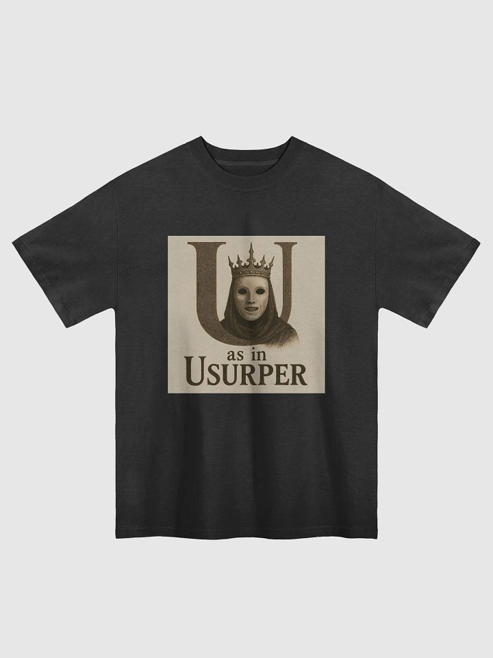 U as in usurper premium oversized t-shirt by dark alphabet product image (1)