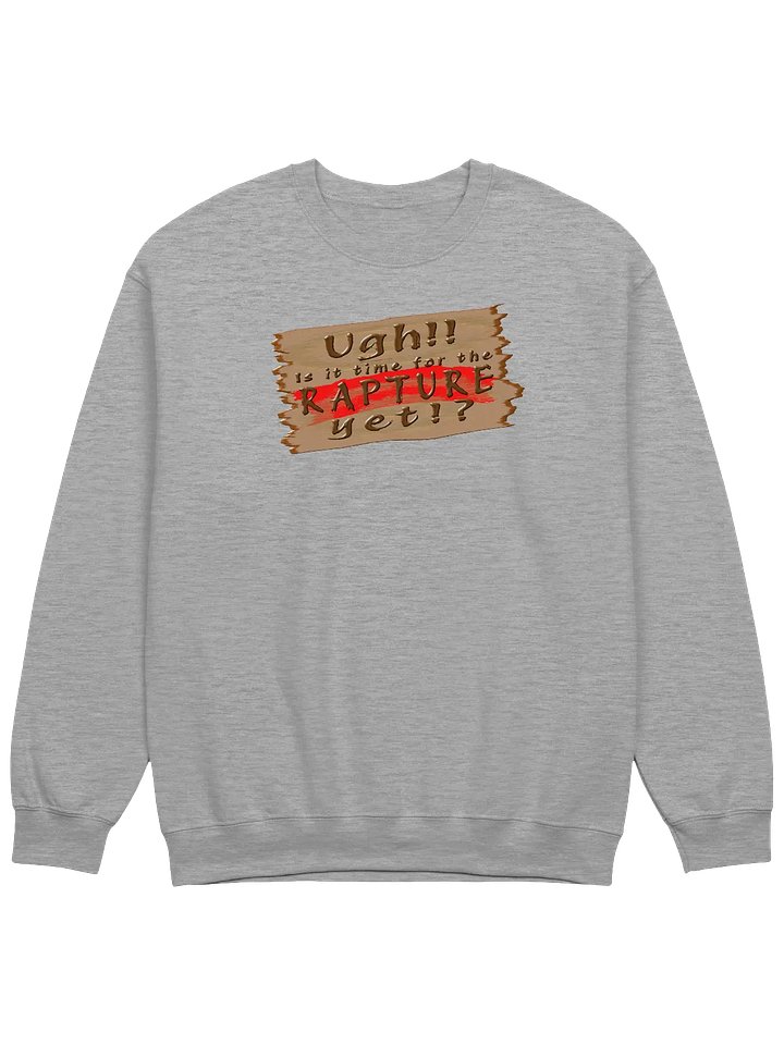 Is It Time For The Rapture Yet (Version 2) Sweatshirt product image (9)